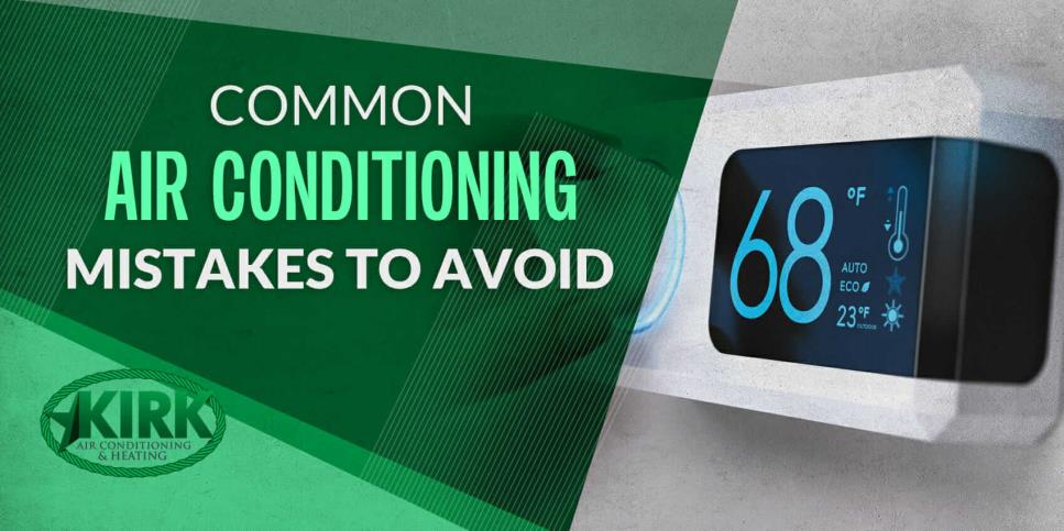 Common Air Conditioning Mistakes To Avoid Common Air Conditioning Mistakes To Avoid